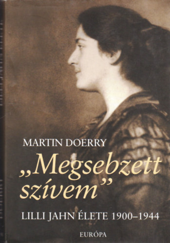 Megsebzett szvem (Lilli Jahn lete 1900-1944)