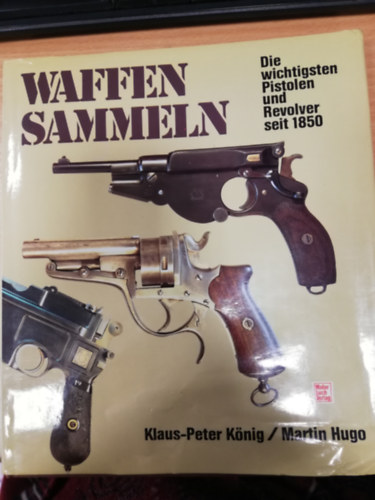 Waffen sammeln: Die wichtigsten Pistolen und Revolver seit 1850