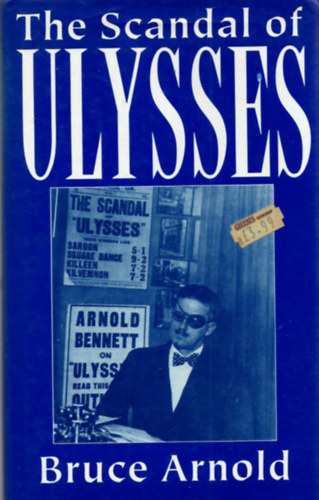 Bruce Arnold - The Scandal of Ulysses
