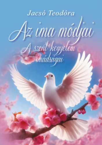 Az ima mdjai - A szent kegyelem imdsgai - ezotria