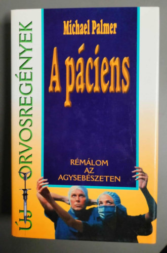 A pciens - Rmlom az agysebszeten (j orvosregnyek)