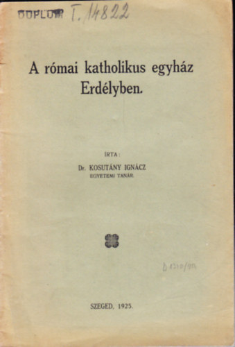 Dr. Kosutny Igncz - A rmai katholikus egyhz Erdlyben