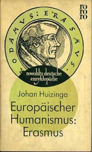 Johan Huizinga - Europischer Humanismus: Erasmus