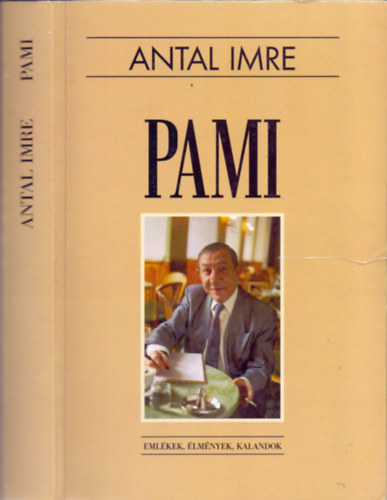 Antal Imre - Pami (Eml�kek, �lm�nyek, kalandok)