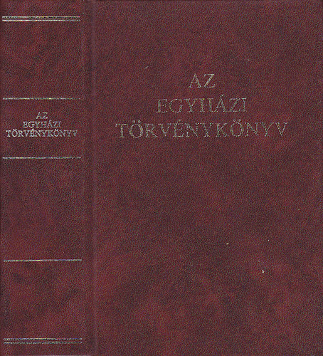 Az egyhzi trvnyknyv (A Codex Iuris Canonici hivatalos latin szvege magyar fordtssal s magyarzattal)