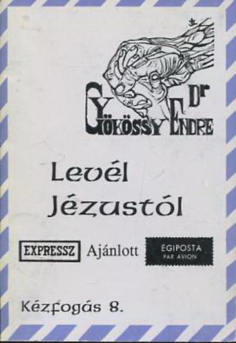 Kzfogs 6. - Levl Jzustl - egykor a szrdeszieknek, most mindenkinek