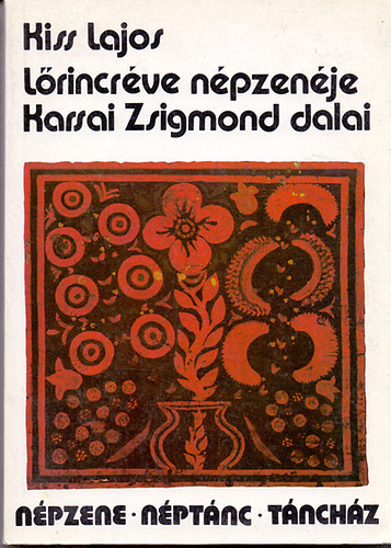 L�rincr�ve n�pzen�je - Karsai Zsigmond dalai (N�pzene - N�pt�nc - T�nch�z)