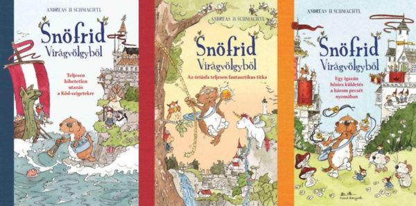 Sn�frid Vir�gv�lgyb�l sorozat 2-4.: Teljesen hihetetlen utaz�s a K�d-szigetekre + Az �ri�sfa teljesen fantasztikus titka + Egy igaz�n h�sies k�ldet�s a h�rom pecs�t nyom�ban