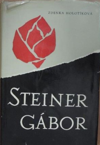 Steiner Gbor - Egy forradalmr lete