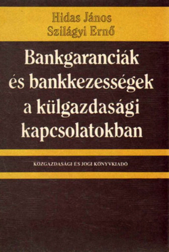 Bankgarancik s bankkezessgek a nemzetkzi kapcsolatokban