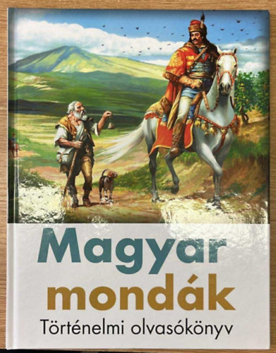 Magyar mondk- Trtnelmi olvasknyv