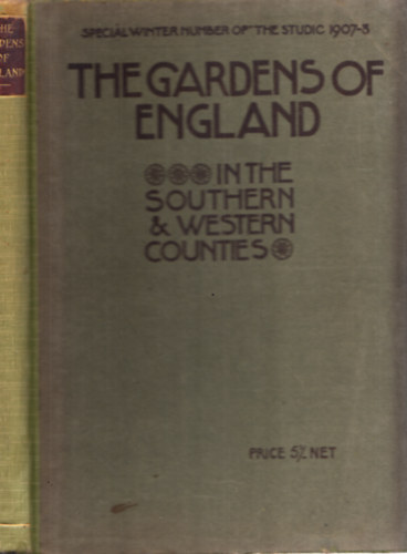 Charles Holme - The Gardens of England in the Southern and Western Counties