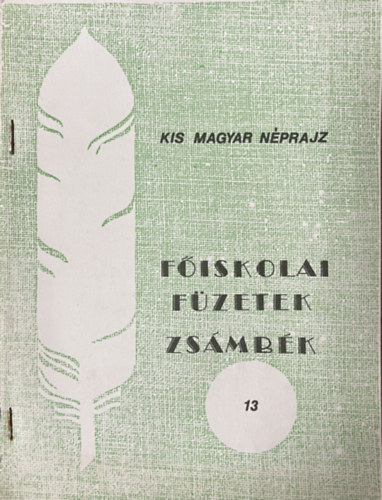 F�iskolai f�zetek 13. - Zs�mb�k (Kis Magyar N�prajz)