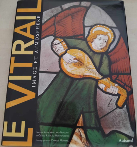 AMILLARD-NOUGER Aline RAMEAU-MONPOUILLAN Cédric - Le vitrail - Image et atmosphere