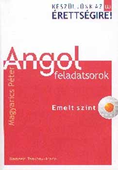 Kszljnk az j rettsgire! Angol feladatsorok. Emelt szint CD-vel