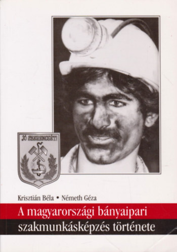 A magyarorszgi bnyaipari szakmunkskpzs trtnete