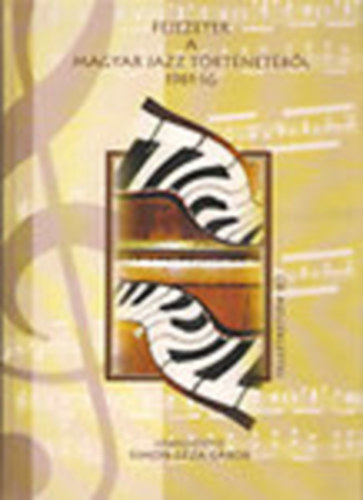 Fejezetek a magyar jazz trtnetbl 1961-ig (CD-mellklettel)