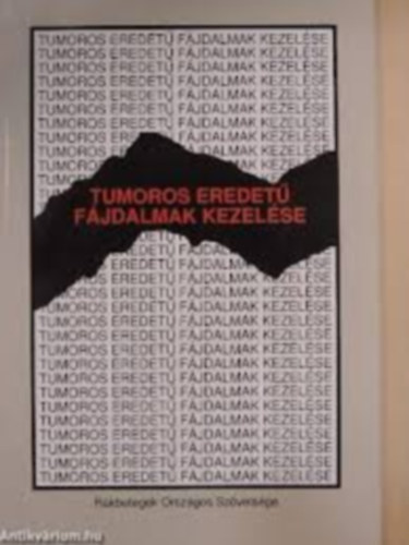 A tumoros eredet� f�jdalmak kezel�se