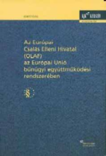 Az Eurpai Csals Elleni Hivatal /OLAF/ az Eurpai Uni bngyi...