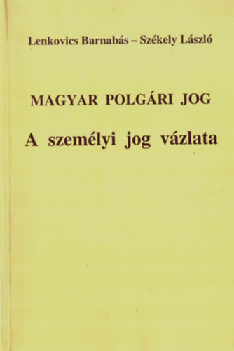 Magyar polg�ri jog - A szem�lyi jog v�zlata