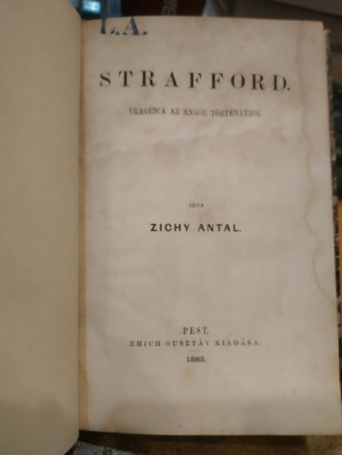 Zichy Antal - Strafford. Trag�dia az angol t�rt�netb�l