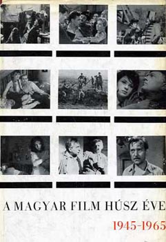 A magyar film h�sz �ve 1945-1965