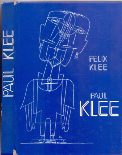 Fordtotta: Tandori Dezs Felix Klee - Paul Klee - lete s munkssga, htrahagyott feljegyzsek s kiadatlan levelek alapjn
