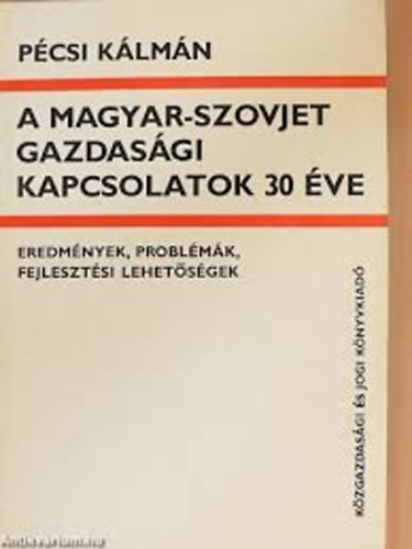 A Magyar-Szovjet gazdasgi kapcsolatok 30 ve