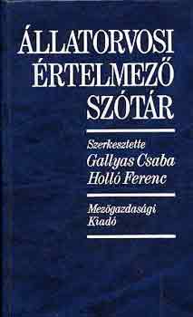 Gallyas Csaba; Holl Ferenc - llatorvosi rtelmez sztr