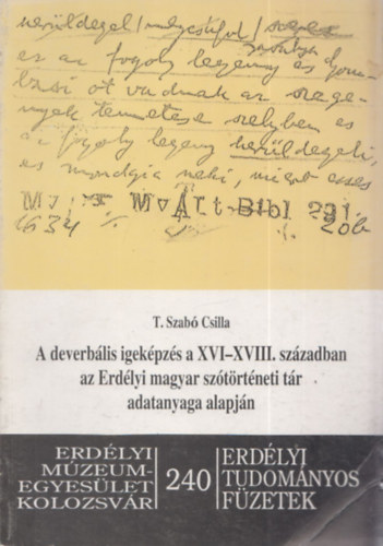T. Szab Csilla  (szerk.) - A deverblis igekpzs a XVI-XVIII. szzadban az Erdlyi Magyar Sztrtneti Tr adatanyaga alapjn