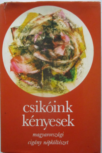 Eurpa Knyvkiad - Csikink knyesek (magyarorszgi cigny npkltszet)