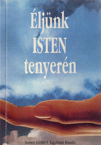 �lj�nk Isten tenyer�n