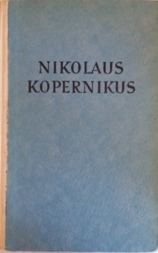 Nikolaus Kopernikus - Bildnis eines grossen deutschen