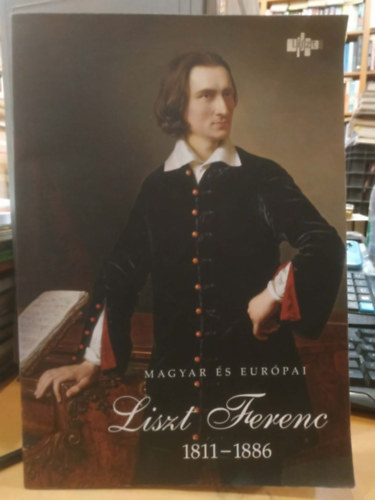 Magyar �s Eur�pai Liszt Ferenc 1811-1886