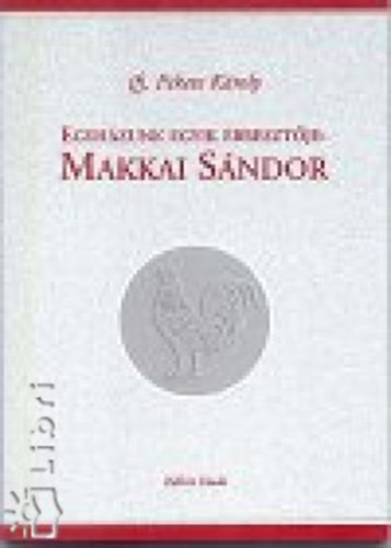 Egyhzunk egyik bresztje: Makkai Sndor