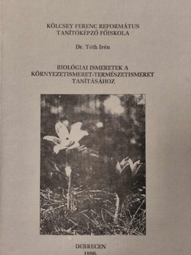 Biol�giai ismeretek a k�rnyezetismeret-term�szetismeret tan�t�s�hoz