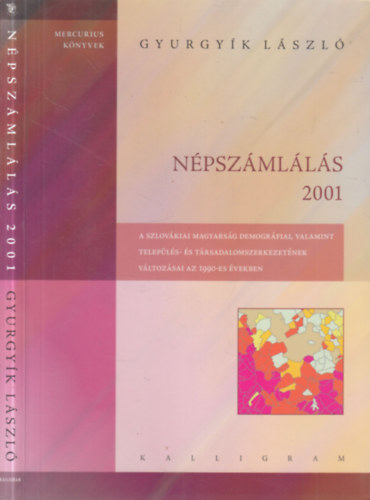 Npszmlls 2001. (dediklt)- A szlovkiai magyarsg demogrfiai, valamint telepls- s trsadalomszerkezetnek vltozsai az 1990-es vekben