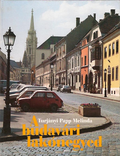 A budav�ri lak�negyed - Die Altstadt Buda - The Old Town of Buda