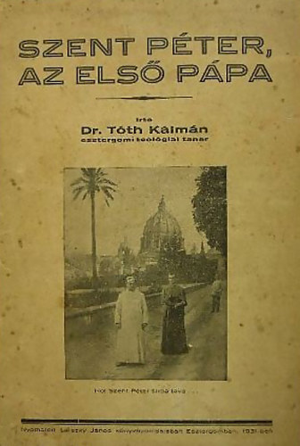 Dr. Tth Klmn - Szent Pter az els ppa