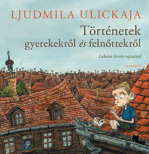 Ljudmila Ulickaja - Trtnetek gyerekekrl s felnttekrl