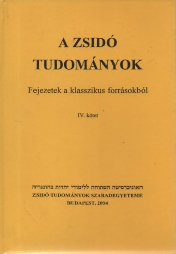Kves Slom; Oberlander Bruch - A zsid tudomnyok - Fejezetek a klasszikus forrsokbl IV.