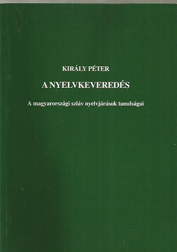 A nyelvkevereds - A magyarorszgi szlv nyelvjrsok tanulsgai