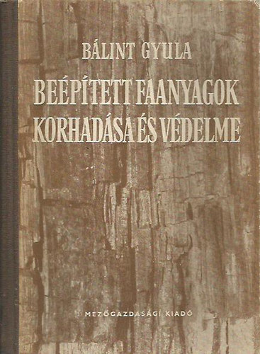 Be�p�tett faanyagok korhad�sa �s v�delme