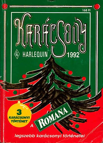 Karcsony (Harlequin 1992). A Romana legszebb karcsonyi trtnetei - Henrik karcsonya - Joni csodt tesz - Varzslatos ajndk