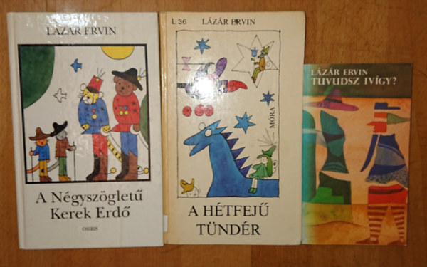 3 knyv Lzr Ervintl: Tuvudsz ivgy?, A Ngyszglet Kerek Erd, A htfej tndr