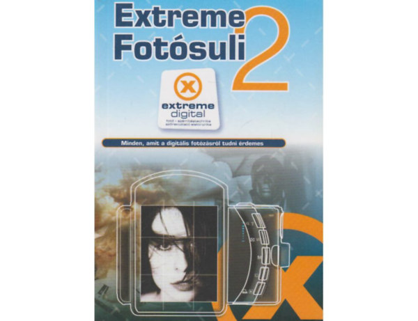 Extreme Fotsuli 2 - Minden, amit a digitlis fotzsrl tudni rdemes