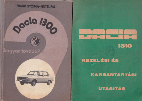 2 db Dacia knyv ( egytt) 1. Dacia 1310 kezelsi s karbantartsi utasts, 2. Dacia 1300 Hogyn tovbb?