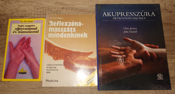 3 knyv az akupresszrrl, masszzsrl: Segts magadon ujjnyomssal s masszzzsal, Reflexznamasszzs mindenkinek, Akupresszra htkznapi bajokra