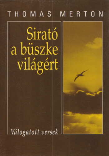 Sirat� a b�szke vil�g�rt (V�logatott versek)