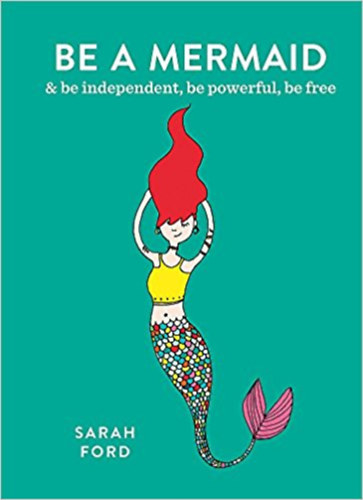 Sarah Ford - Be a Mermaid